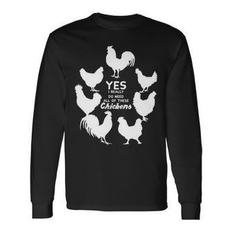 Yes I Really Do Need All Of These Chickens V2 Long Sleeve T-Shirt - Thegiftio UK