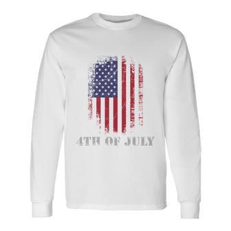 4Th Of July Usa Flag Vintage Distressed Independence Day Great Long Sleeve T-Shirt - Monsterry CA