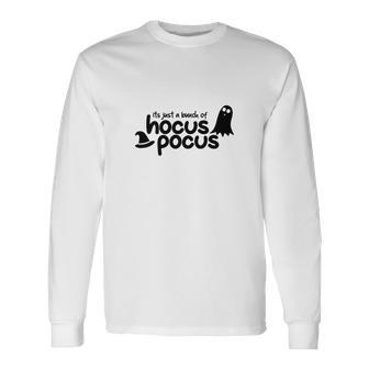 Black White Boo Its Just A Bunch Of Hocus Pocus Halloween Long Sleeve T-Shirt - Seseable