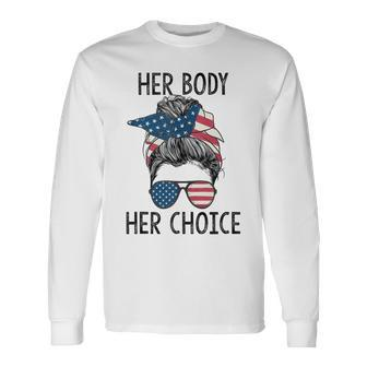 Her Body Her Choice Messy Bun Us Flag Feminist Pro Choice Long Sleeve T-Shirt - Seseable