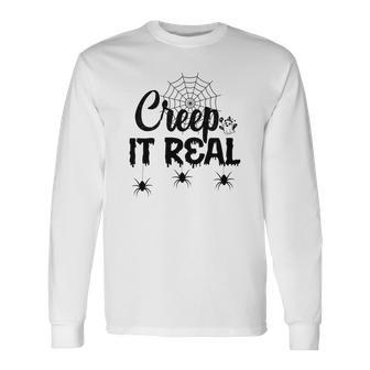 Creep It Real Halloween Quote Saying Long Sleeve T-Shirt - Seseable