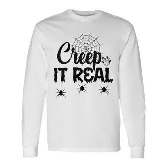 Creep It Real Halloween Quote Saying Long Sleeve T-Shirt - Seseable