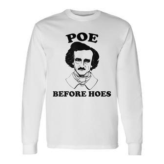 Edgar Allan Poe Poe Before Hoes Reading Long Sleeve T-Shirt - Seseable