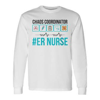 Emergency Nurse Chaos Coordinator Er Nurse Long Sleeve T-Shirt - Thegiftio UK