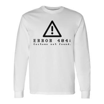 Error 404 Costume Not Found Halloween Computer Men Women Long Sleeve T-Shirt T-shirt Graphic Print - Thegiftio UK