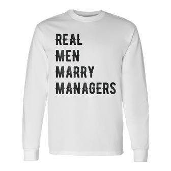 Future Husband Real Men Marry Managers Long Sleeve T-Shirt - Thegiftio UK