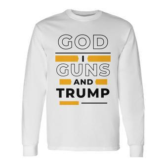 God Guns And Trump Tshirt Long Sleeve T-Shirt - Monsterry