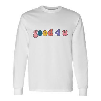 Good 4 U Olivia Rodrigo Tshirt Long Sleeve T-Shirt - Monsterry AU