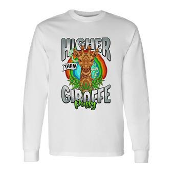 Higher Than Giraffe Pussy Stoner Weed 420 Pot Long Sleeve T-Shirt - Monsterry UK
