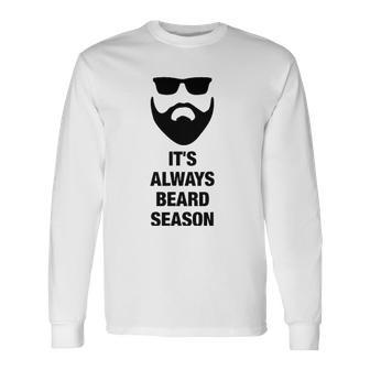 Its Always Beard Season Bearded Man Manly Men Women Long Sleeve T-Shirt T-shirt Graphic Print - Thegiftio UK