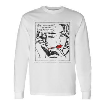 Its A Beautiful Day To Smash The Patriarchy Feminism Long Sleeve T-Shirt