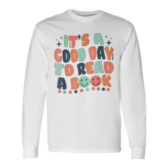 Its A Good Day To Read A Book Bookworm Book Lovers Long Sleeve T-Shirt - Thegiftio UK