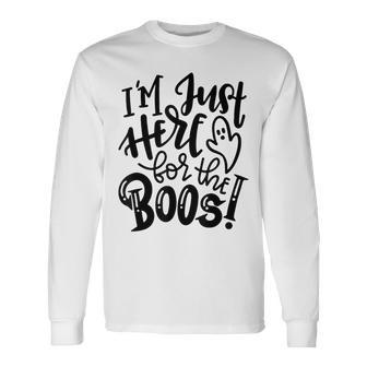 Im Just Here For The Boos Halloween Costume Spooky Season Long Sleeve T-Shirt - Seseable