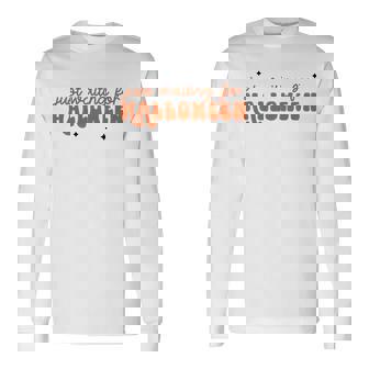 I Just Waiting For Halloween All Year Spend For Waiting Halloween Long Sleeve T-Shirt - Seseable