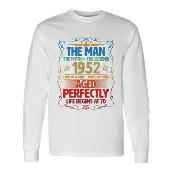 The Man Myth Legend 1952 Aged Perfectly 70Th Birthday Tshirt Long Sleeve T-Shirt - Monsterry