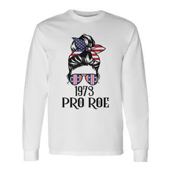 Messy Bun Pro Roe 1973 Pro Choice Women’S Rights Feminism Long Sleeve T-Shirt - Seseable