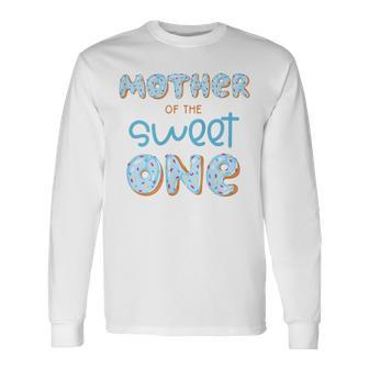 Mother Of The Sweet One Donut Boy 1St Birthday Party Mommy Long Sleeve T-Shirt - Thegiftio UK