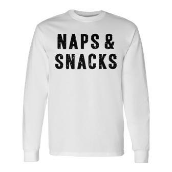 Naps And Snacks Long Sleeve T-Shirt - Seseable