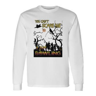 You Can Not Scare Me I Am Bowling Halloween Men Women Long Sleeve T-Shirt T-shirt Graphic Print - Thegiftio UK