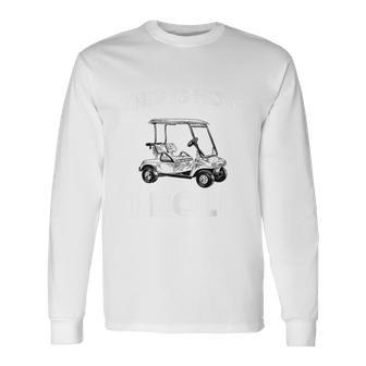 This Is How I Roll Golf Cart Long Sleeve T-Shirt - Monsterry