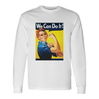 We Can Do It Rosie The Riveter Feminist Long Sleeve T-Shirt - Monsterry