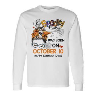 Spooky Mama Born On October 10Th Birthday Bun Hair Halloween Long Sleeve T-Shirt - Seseable