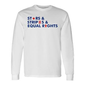 Stars Stripes And Equal Rights 4Th Of July Patriotic V3 Long Sleeve T-Shirt - Seseable