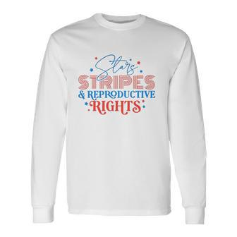 Stars Stripes Reproductive Rights Patriotic 4Th Of July 1973 Protect Roe Pro Choice Long Sleeve T-Shirt - Thegiftio UK