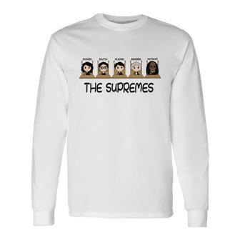 The Supremes Ketanji Brown Jackson Rbg Sotomayor Cute Tshirt Long Sleeve T-Shirt - Monsterry UK