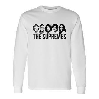 The Supremes Ketanji Brown Jackson Scotus Rbg Sotomayor Meme Tshirt Long Sleeve T-Shirt - Monsterry