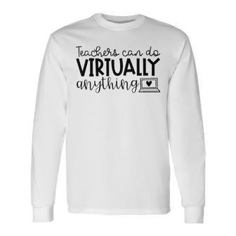 Teachers Can Do Virtually Anything V3 Long Sleeve T-Shirt - Seseable