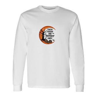 Thick Thights And Spooky Vibes Halloween Night V2 Long Sleeve T-Shirt - Seseable