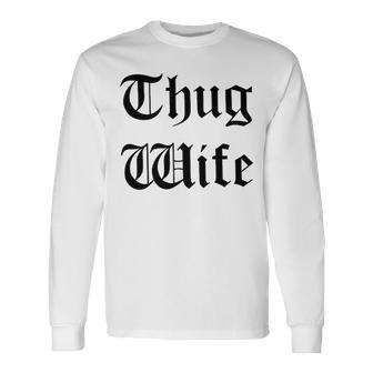 Thug Wife V4 Long Sleeve T-Shirt - Seseable