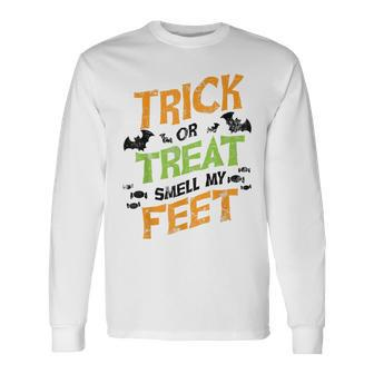 Trick Or Treat Smell My Feet Halloween Long Sleeve T-Shirt - Seseable