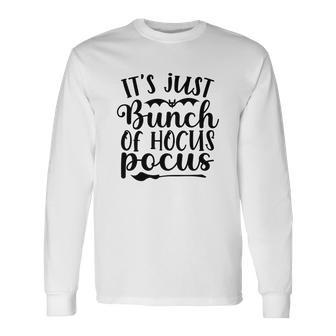 Witch Broom Its Just A Bunch Of Hocus Pocus Halloween Long Sleeve T-Shirt - Seseable
