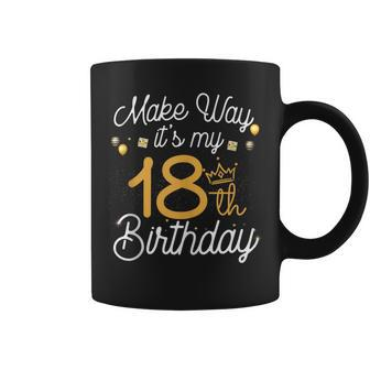 18Th Birthday Queen Women Make Way Its My 18Th Birthday V2 Coffee Mug - Seseable