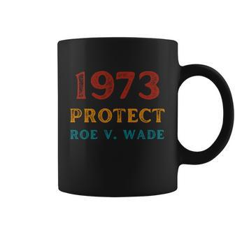 1973 Protect Roe V Wade Prochoice Womens Rights Coffee Mug - Monsterry
