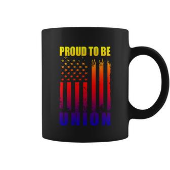 Proud To Be Union American Flag Patriotic Union Workers Love Funny Gift Coffee Mug
