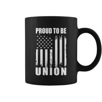 Proud To Be Union American Flag Patriotic Union Workers Love Gift Coffee Mug
