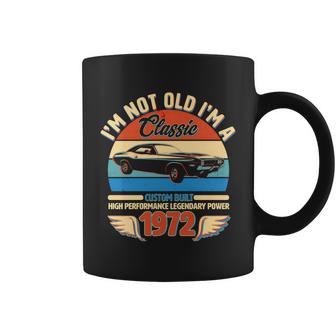 Not Old Im A Classic 1972 Car Lovers 50Th Birthday Graphic Design Printed Casual Daily Basic Coffee Mug