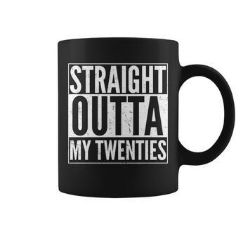 20Th Birthday - Straight Outta My Twenties Tshirt Coffee Mug - Monsterry CA