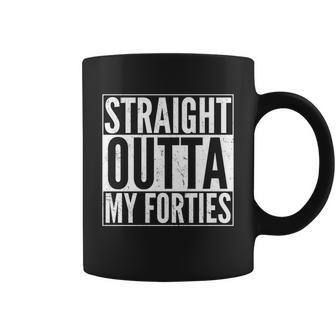 40Th Birthday - Straight Outta My Forties Tshirt Coffee Mug - Monsterry UK