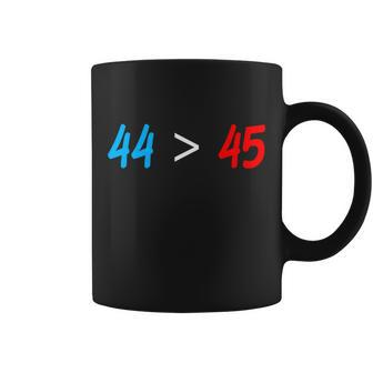 44 45 Red White Blue 44Th President Is Greater Than 45 Tshirt Coffee Mug - Monsterry AU