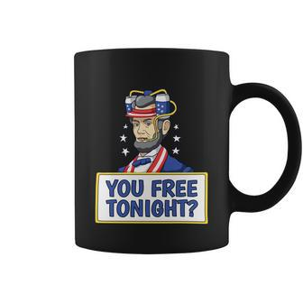 4Th Of July Abraham Lincoln You Free Tonight Patriotic Freedom Coffee Mug - Monsterry CA