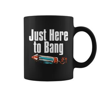 4Th Of July Fireworks Just Here To Bang Funny Firecracker Cool Gift Coffee Mug - Monsterry UK