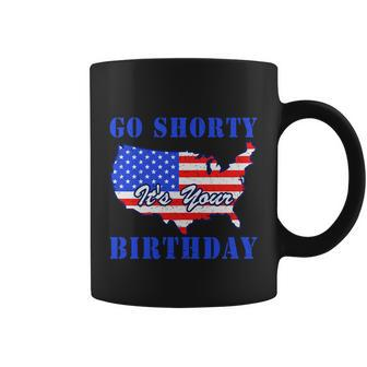 4Th Of July Go Shorty Its Your Birthday Proud American Coffee Mug - Thegiftio UK