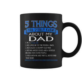 5 Things You Should Know About My Dad Fathers Day Funny Coffee Mug - Thegiftio UK