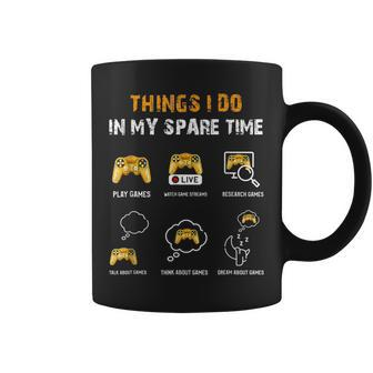 6 Things I Do In My Spare Time Play Funny Video Games Gaming Coffee Mug - Thegiftio UK