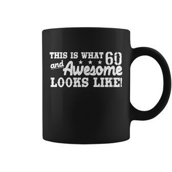 60Th Birthday This Is What Awesome Looks Like Tshirt Coffee Mug - Monsterry AU