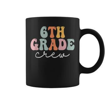 6Th Grade Crew Retro Groovy Women Happy First Day Of School Coffee Mug - Thegiftio UK